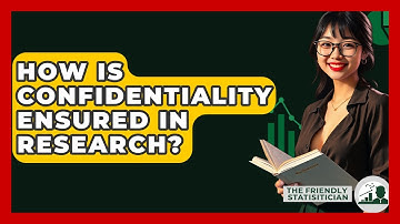 How Is Confidentiality Ensured In Research? - The Friendly Statistician