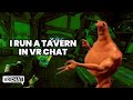 I Made a Tavern in VR chat and Now I Regret Everything