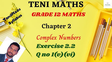 Grade 12: Maths Chapter 2: Complex Numbers: Exercise 2.2 Q no (v)(vi)
