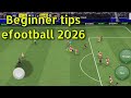 Tips and tricks for Efootball 2026 beginners Latest updated for new players