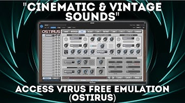 Access Virus FREE Emulator (OsTIrus) - "Cinematic & Vintage" Soundset+ Full installation & Files