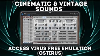 Access Virus FREE Emulator (OsTIrus) - "Cinematic & Vintage" Soundset+ Full installation & Files