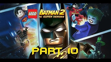 LEGO BATMAN 2: DC SUPER HEROES – Part 10 [No Commentary | 1080p 60FPS]