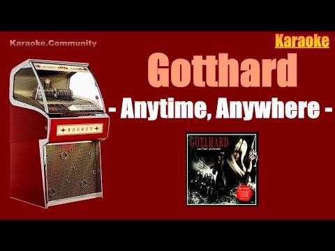 Karaoke - Gotthard - Anytime, Anywhere