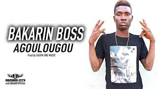 BAKARIN BOSS - AGOULOUGOU