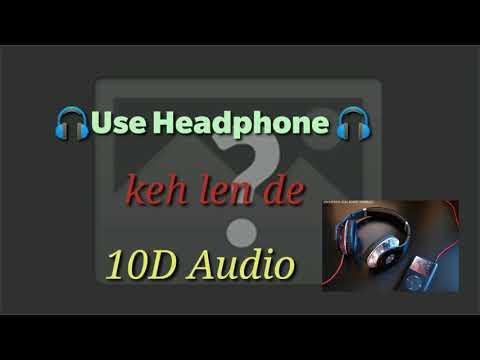 #kaka  keh len de [10D Audio ] kaka ।। feel real 10D audio track ।। Triumph Will