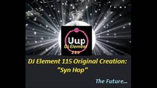 DJ Element 115 Original Creation   Syn Hop