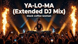 YA-LO-MA | Deep Afro House (Black Coffee Woman  Style) 2026
