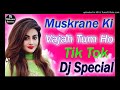 Muskrane Ki Vajah Tum Ho Dj Vikash Raj