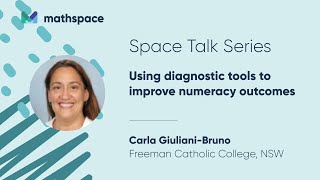 Space Talk: Using diagnostic tools to improve numeracy outcomes