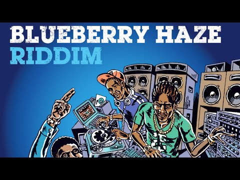 Blueberry Haze Riddim Megamix (Maximum Sound) 2016
