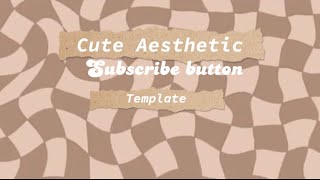 Cute Aesthetic Subscribe Button Templates|No copyright|Free to use| Pt 1.