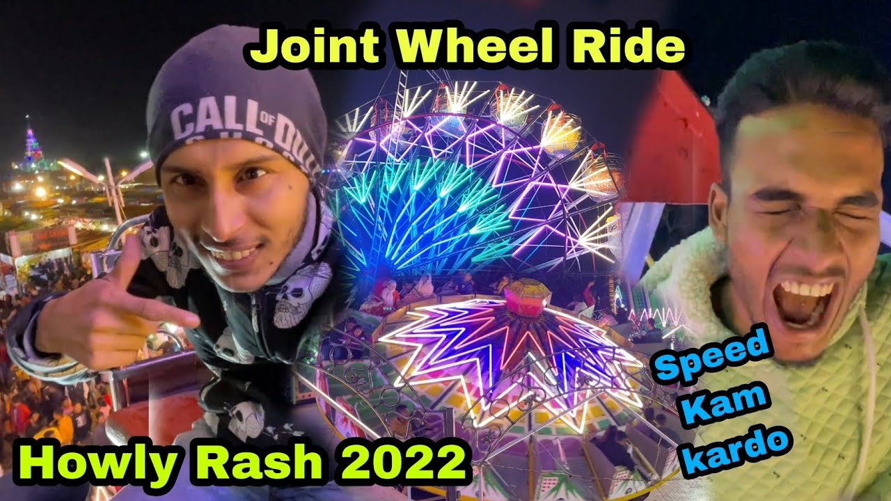 Howly Rash Mela 2022 Joint Wheel Ride || Aur iska Faat Geya 😂😱