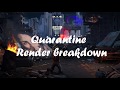 Quarantine render breakdown