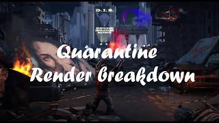 Quarantine render breakdown