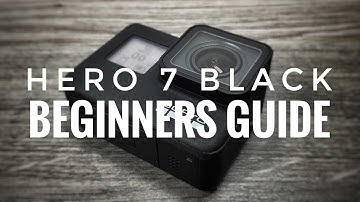 GoPro Hero 7 Black Beginners Guide | Getting Started