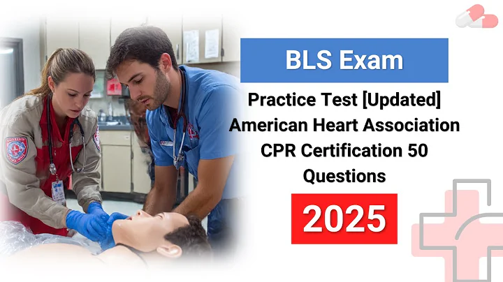 BLS Exam Practice Test 2025 [NEW] American Heart Association CPR Certification 50 Questions Answers