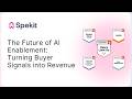 The Future of AI Enablement: Turning Buyer Signals Into Revenue | Spekit Product Launch 2025