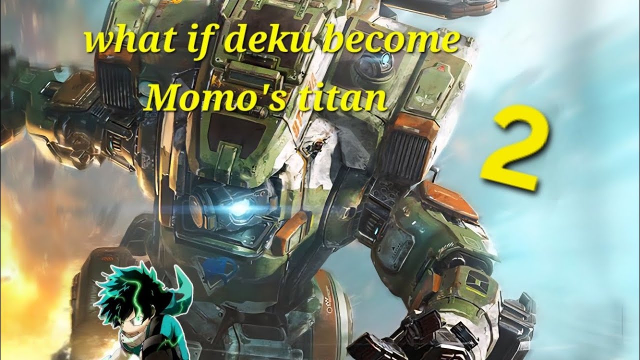 What if Deku becomes Momo's titan part 2