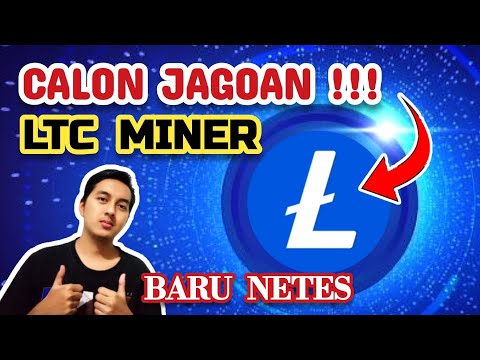 JAGOAN NIH!!! LTC MINER TERBARU dan LEGIT!!?