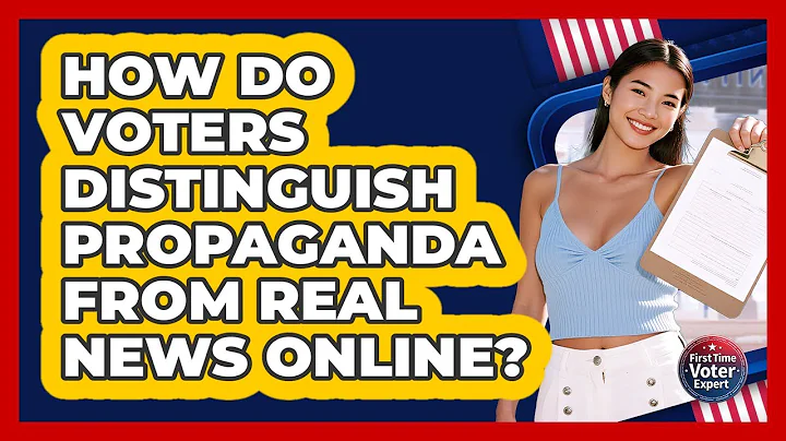 How Do Voters Distinguish Propaganda From Real News Online? - First Time Voter Expert
