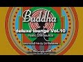 DJ Maretimo - Buddha Deluxe Lounge Vol.10 (Full Album) HD, Mystic Bar & Buddha Sounds