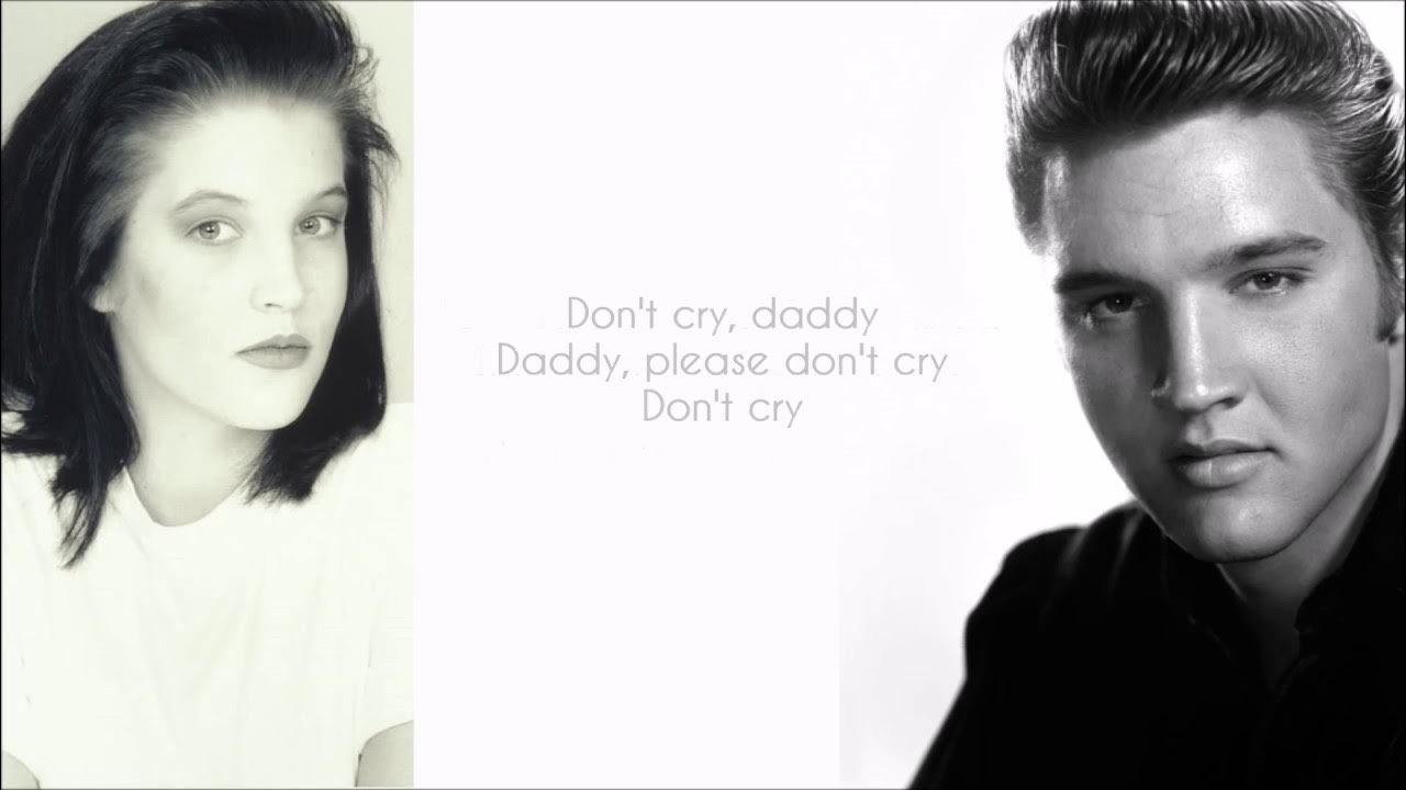 Elvis & Lisa Marie Presley - Don't Cry Daddy Lyrics