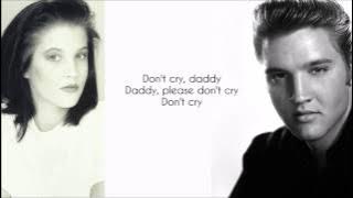 Elvis Presley & Lisa Marie Presley - Don't Cry Daddy (Lyrics)