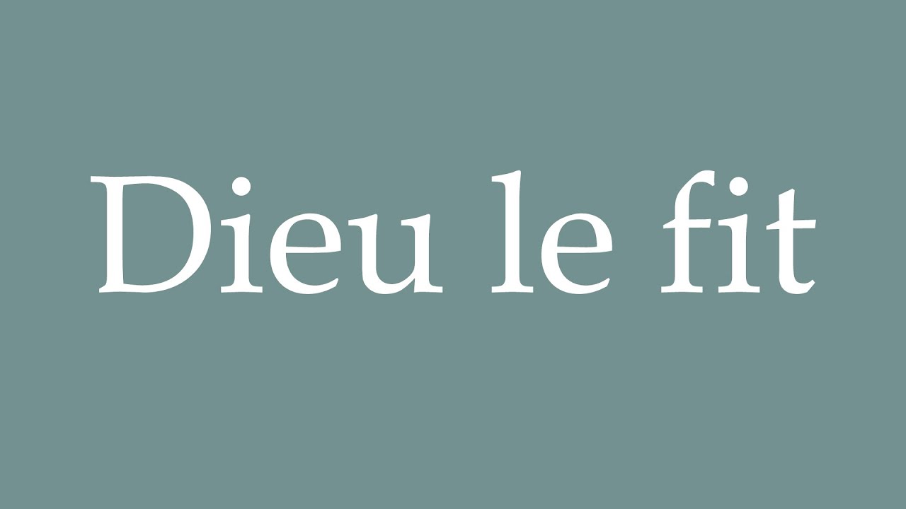 How to Pronounce ''Dieu le fit'' Correctly in French YouTube