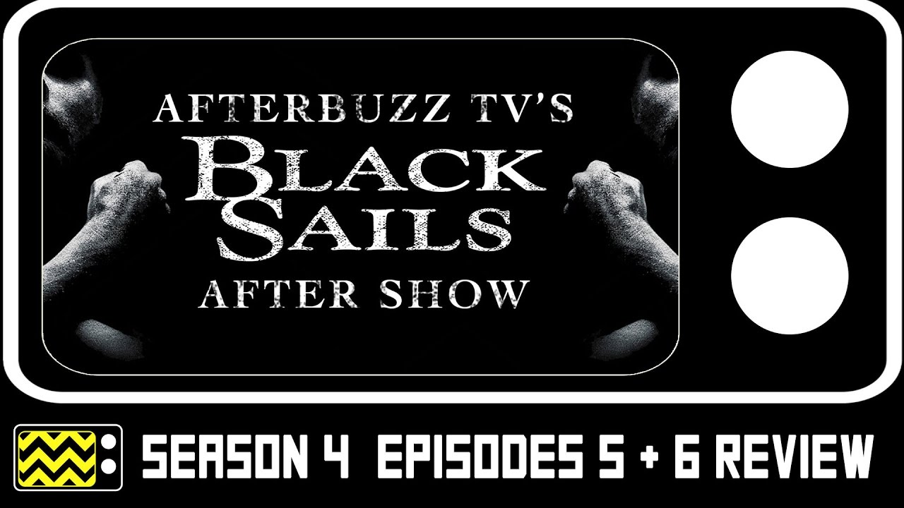 Download Black Sails Season 4 Episodes 5 & 6 Review & After Show | AfterBuzz TV