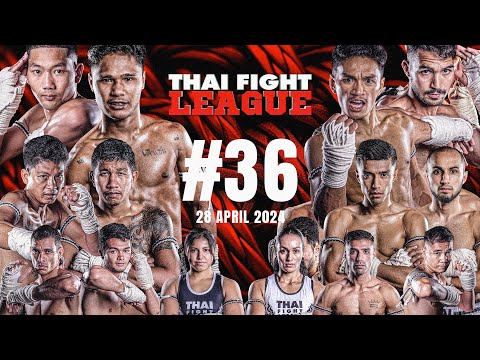 THAI FIGHT LEAGUE #36 