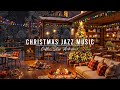 Relaxing Christmas Jazz Cozy Winter Night With Smooth Jazz Music At Christmas Coffee Shop Ambience 