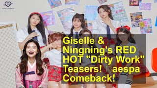 Giselle & Ningnings Red Hot Dirty Work Teasers Aespa Comeback