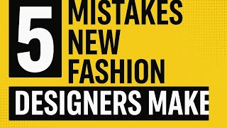 👉 5 Mistakes New Fashion Designers Make (and How to Avoid Them)