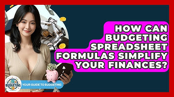 How Can Budgeting Spreadsheet Formulas Simplify Your Finances? - Your Guide to Budgeting