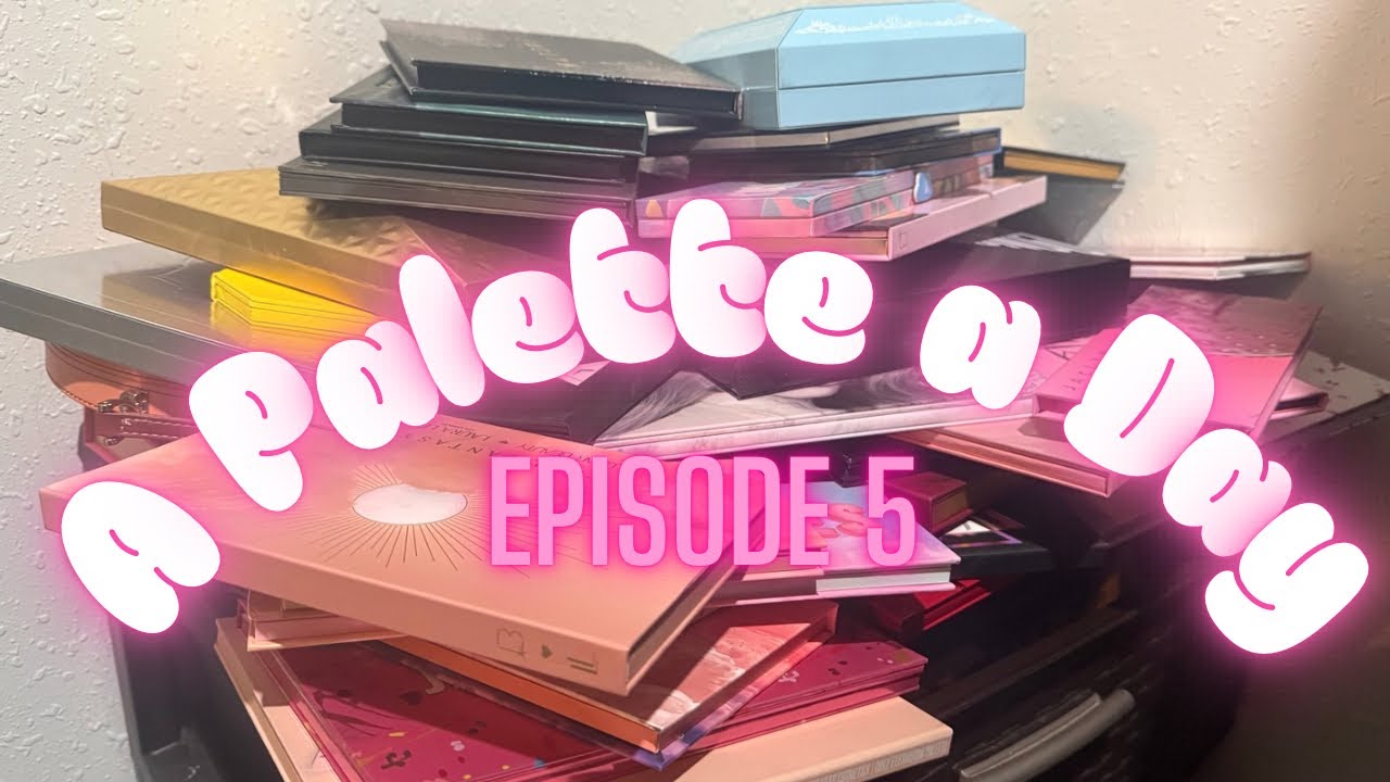 A Palette a Day: Episode 5!