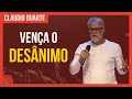 Cláudio Duarte | Vença o DESÂNIMO