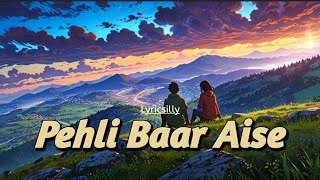 Pehli Baar Aise - Lyricsilly New Hindi Song