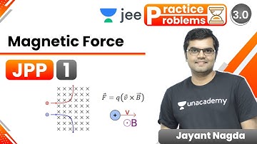 JEE: Magnetic Force PYQ - 1 | Unacademy JEE | JEE Physics | Jayant Nagda
