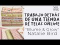 VLOG: El Trabajo detrás de una Tienda de Telas / Online - Telas "Blume & Grow" de Natalie Bird