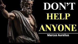 13 surprising ways Supporting strangers can actually hurt you - Marcus Aurelius STOICISM