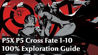 P5X P5 Cross Fate 1-10 100% Exploration Guide