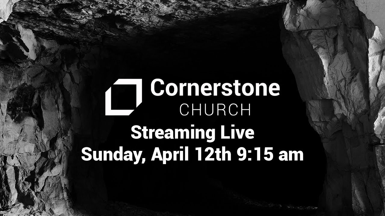 Cornerstone Church Sunday Morning April 12, 2020 New Season YouTube