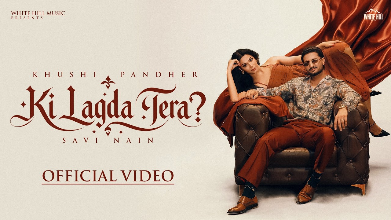 Ki Lagda Tera Lyrics — Khushi Pandher x Savi Nain | Lyrixwala Ki Lagda Tera Lyrics by Khushi Pandher x Savi Nain
