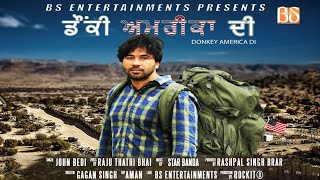 Title donkey label bs entertaiments singer john bedi lyrics raju
thathi bhai music j drilz editor sagar thind director gagan casting
amritpal billa dop...