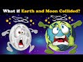 What if Earth and Moon Collided? + more videos | #aumsum #kids #children #education #whatif