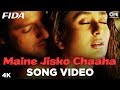 Maine Jisko Chaaha Song Video - Fida I Kareena Kapoor & Fardeen Khan | Sonu Nigam & Alisha Chinai