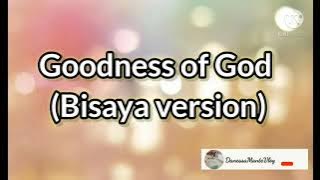 Goodness of God (Bisaya Version)|Danessa Mante
