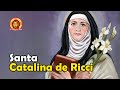 Santa CATALINA de RICCI: JESÚS le Cambió su CORAZÓN NEGRO por uno de LUZ