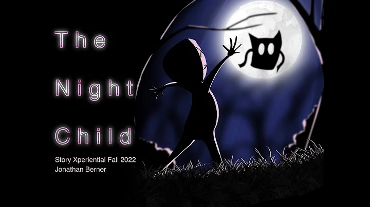 The Night Child - Story Xperiential Fall 2022